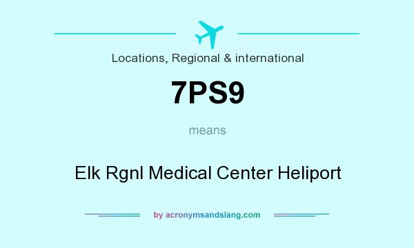 What does 7PS9 mean? It stands for Elk Rgnl Medical Center Heliport