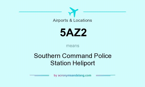 What does 5AZ2 mean? It stands for Southern Command Police Station Heliport