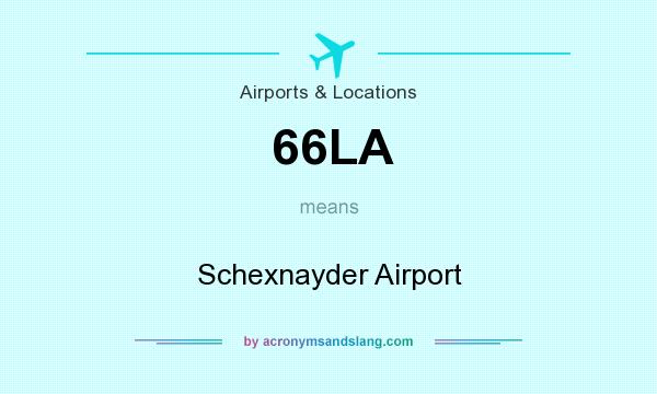 What does 66LA mean? It stands for Schexnayder Airport
