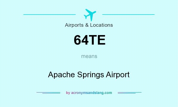 What does 64TE mean? It stands for Apache Springs Airport