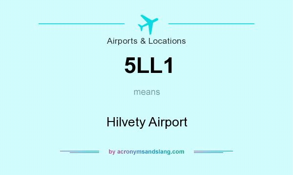 What does 5LL1 mean? It stands for Hilvety Airport