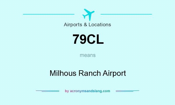 What does 79CL mean? It stands for Milhous Ranch Airport