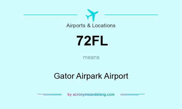What does 72FL mean? It stands for Gator Airpark Airport