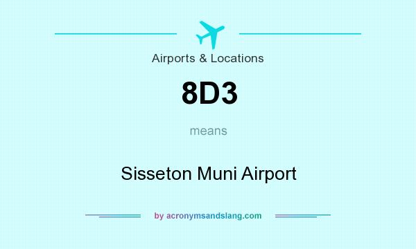 What does 8D3 mean? It stands for Sisseton Muni Airport