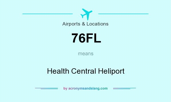 What does 76FL mean? It stands for Health Central Heliport