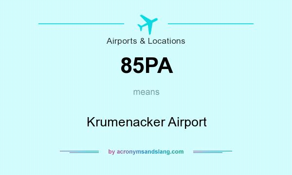 What does 85PA mean? It stands for Krumenacker Airport