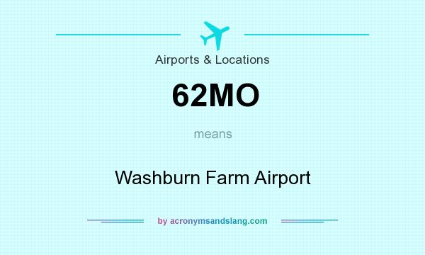 What does 62MO mean? It stands for Washburn Farm Airport