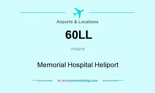 What does 60LL mean? It stands for Memorial Hospital Heliport