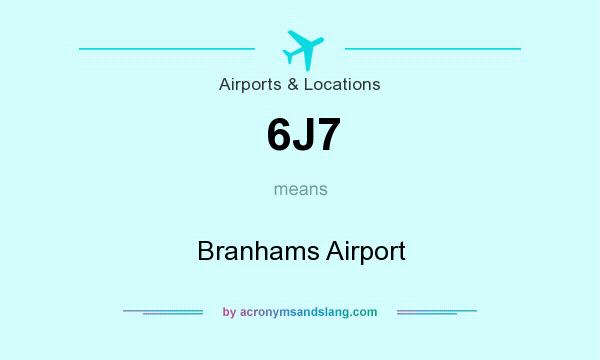 What does 6J7 mean? It stands for Branhams Airport