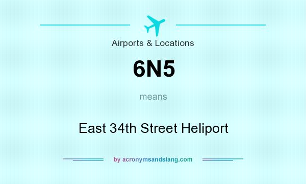 What does 6N5 mean? It stands for East 34th Street Heliport