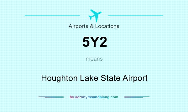 What does 5Y2 mean? It stands for Houghton Lake State Airport