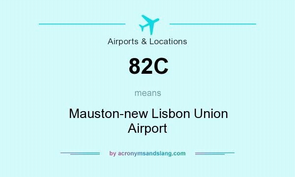 What does 82C mean? It stands for Mauston-new Lisbon Union Airport