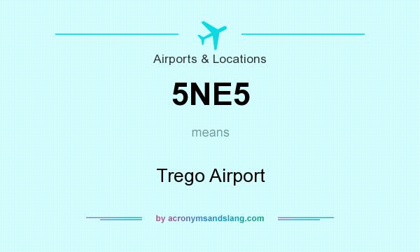 What does 5NE5 mean? It stands for Trego Airport
