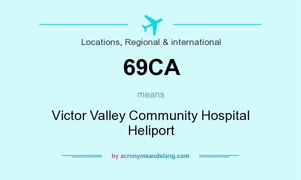 What does 69CA mean? It stands for Victor Valley Community Hospital Heliport