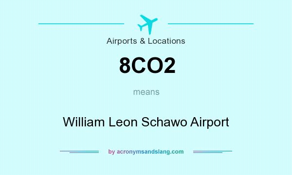 What does 8CO2 mean? It stands for William Leon Schawo Airport