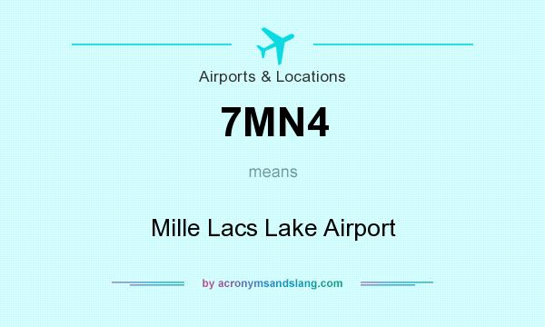 What does 7MN4 mean? It stands for Mille Lacs Lake Airport