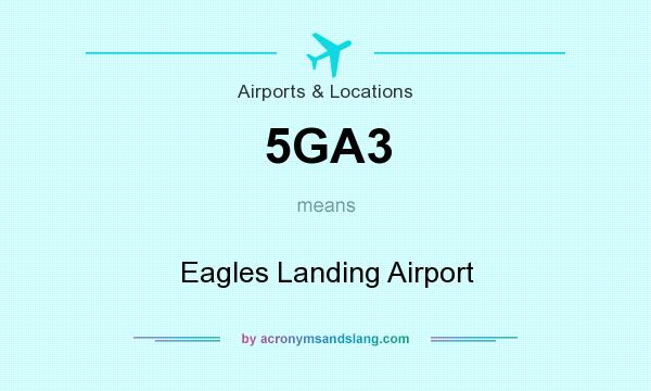 What does 5GA3 mean? It stands for Eagles Landing Airport