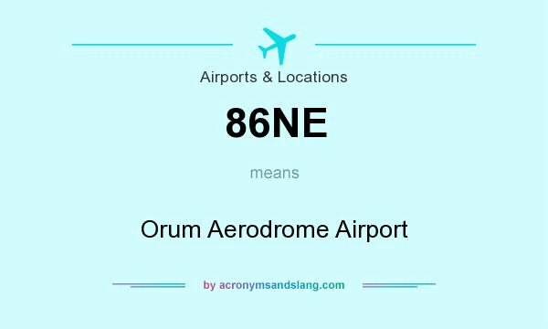 What does 86NE mean? It stands for Orum Aerodrome Airport