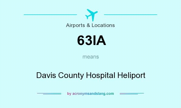 What does 63IA mean? It stands for Davis County Hospital Heliport