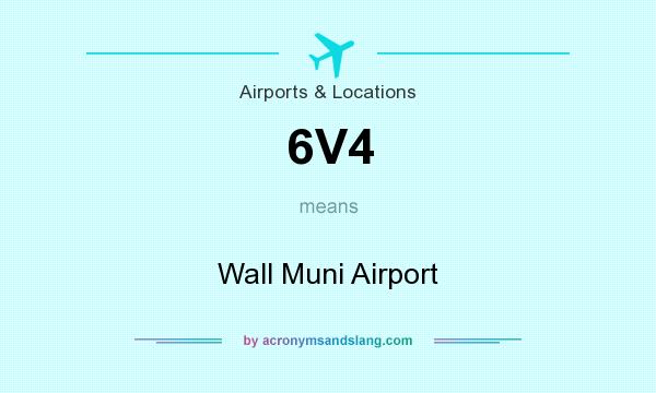 What does 6V4 mean? It stands for Wall Muni Airport