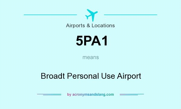 What does 5PA1 mean? It stands for Broadt Personal Use Airport