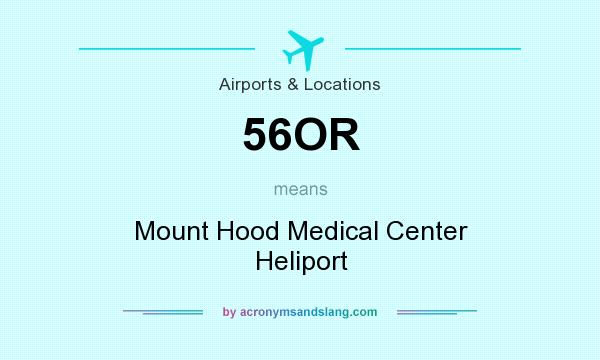 What does 56OR mean? It stands for Mount Hood Medical Center Heliport