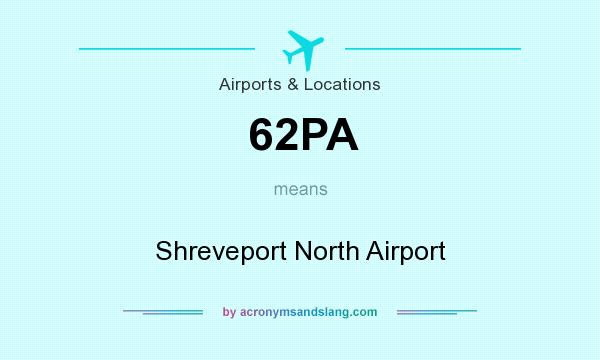 What does 62PA mean? It stands for Shreveport North Airport