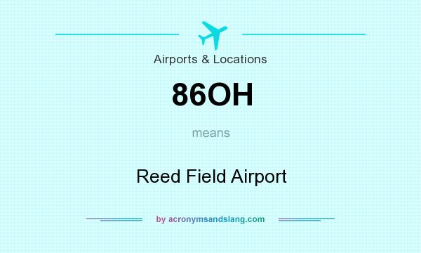 What does 86OH mean? It stands for Reed Field Airport
