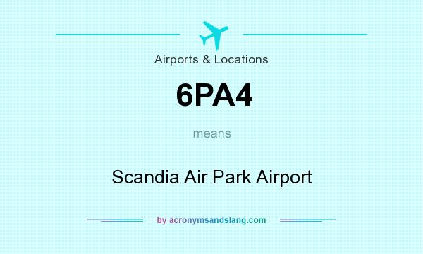 What does 6PA4 mean? It stands for Scandia Air Park Airport