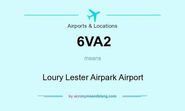What does 6VA2 mean? It stands for Loury Lester Airpark Airport