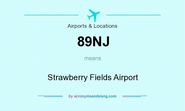 What does 89NJ mean? It stands for Strawberry Fields Airport