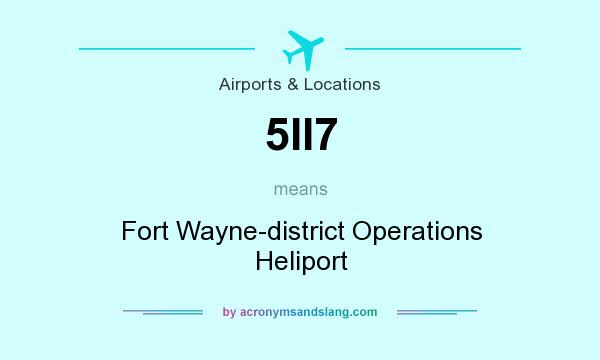 What does 5II7 mean? It stands for Fort Wayne-district Operations Heliport