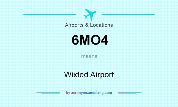 What does 6MO4 mean? It stands for Wixted Airport