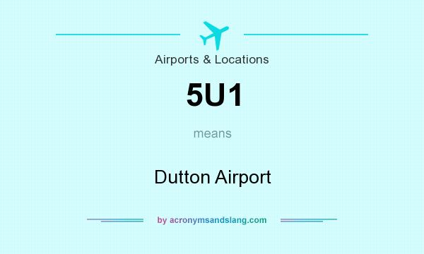 What does 5U1 mean? It stands for Dutton Airport