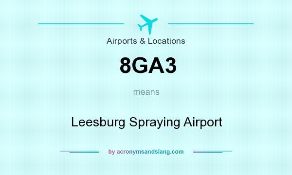 What does 8GA3 mean? It stands for Leesburg Spraying Airport