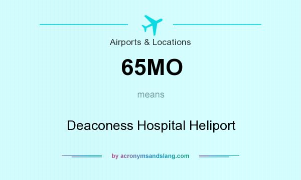 What does 65MO mean? It stands for Deaconess Hospital Heliport