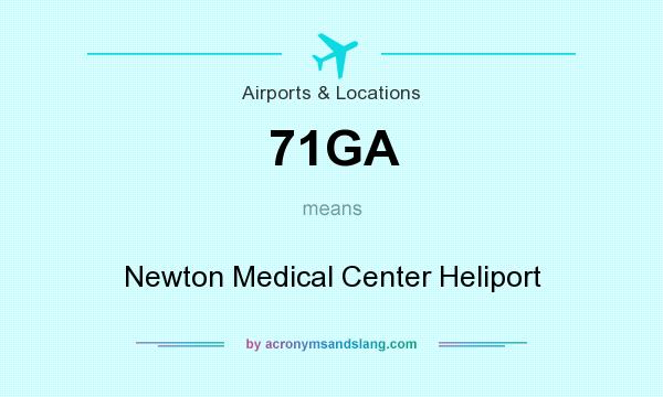 What does 71GA mean? It stands for Newton Medical Center Heliport