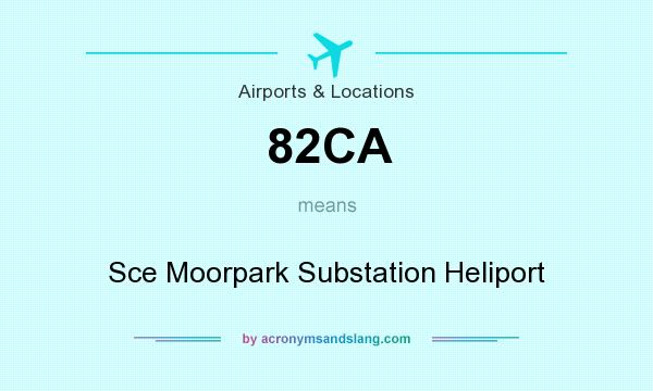 What does 82CA mean? It stands for Sce Moorpark Substation Heliport