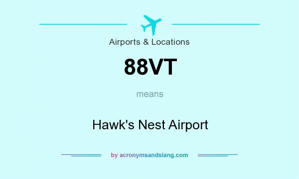 What does 88VT mean? It stands for Hawk`s Nest Airport