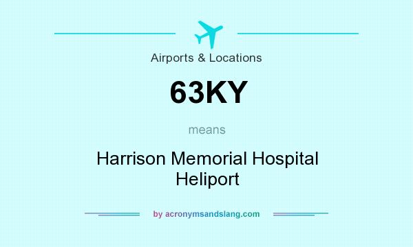 What does 63KY mean? It stands for Harrison Memorial Hospital Heliport