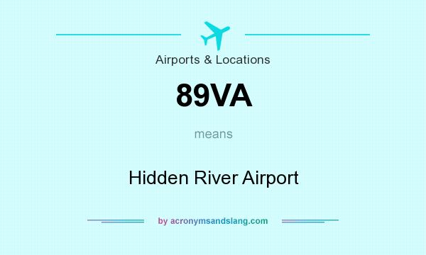 What does 89VA mean? It stands for Hidden River Airport