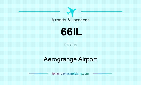 What does 66IL mean? It stands for Aerogrange Airport