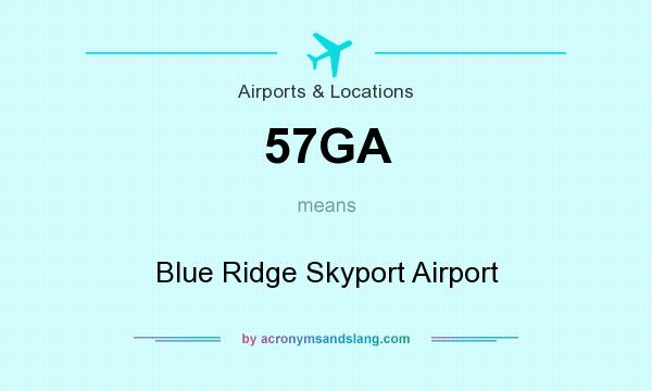 What does 57GA mean? It stands for Blue Ridge Skyport Airport