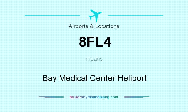 What does 8FL4 mean? It stands for Bay Medical Center Heliport