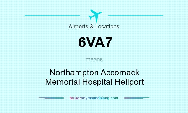 What does 6VA7 mean? It stands for Northampton Accomack Memorial Hospital Heliport