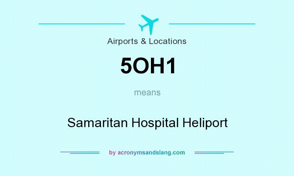 What does 5OH1 mean? It stands for Samaritan Hospital Heliport