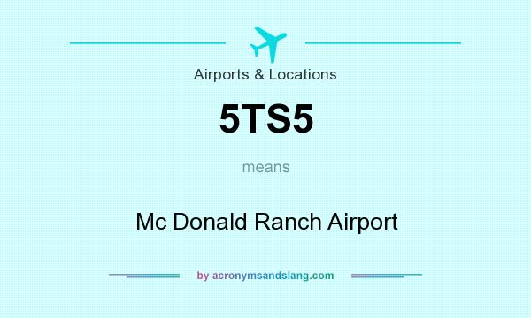 What does 5TS5 mean? It stands for Mc Donald Ranch Airport