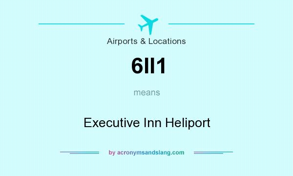 What does 6II1 mean? It stands for Executive Inn Heliport