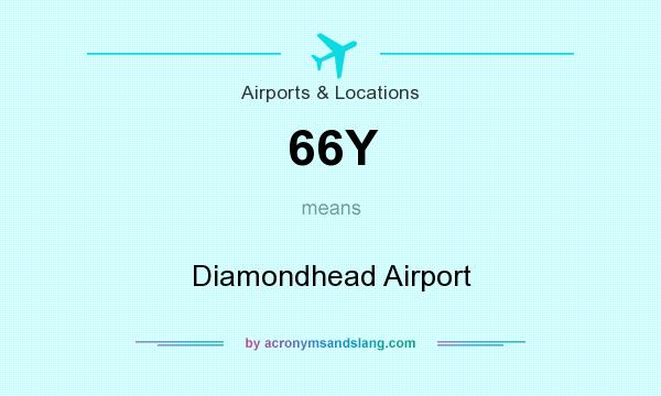 What does 66Y mean? It stands for Diamondhead Airport