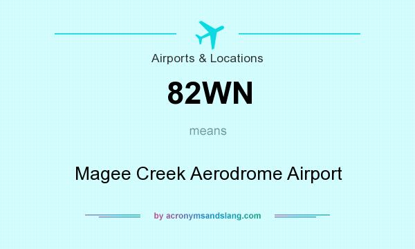 What does 82WN mean? It stands for Magee Creek Aerodrome Airport